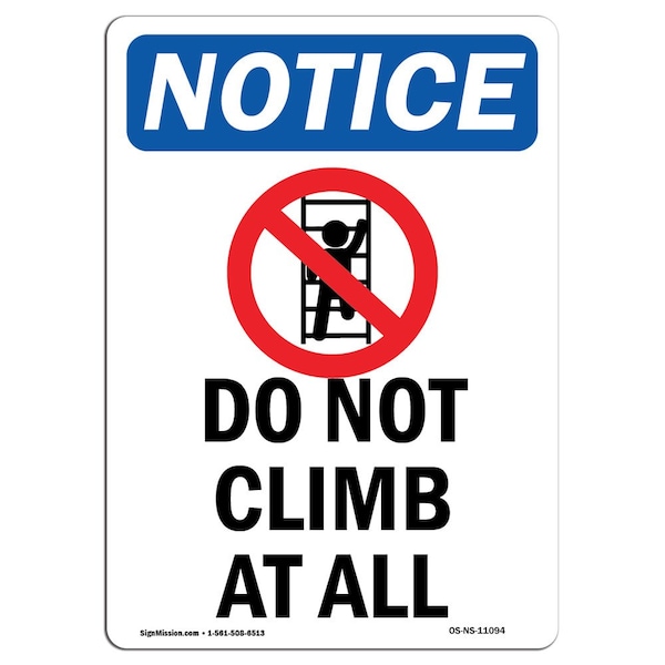 Safety Sign, OSHA Notice, 5" Height, Do Not Climb At All Sign With Symbol, Portrait, 10PK